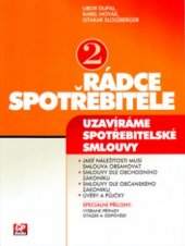 kniha Rádce spotřebitele. [2], - Uzavíráme spotřebitelské smlouvy - Uzavíráme spotřebitelské smlouvy, CP Books 2005