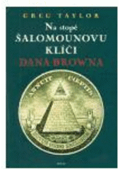 kniha Na stopě Šalomounovu klíči Dana Browna, Argo 2006