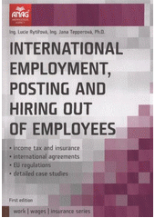 kniha International employment, posting and hiring out of employees income tax and insurance, international agreements, EU regulations, detailed case studies, Anag 2012