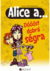 kniha Alice a... Dóóóst dobrá ségra, Fragment 2012