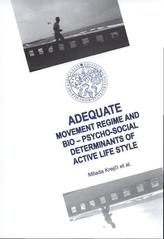 kniha Adequate movement regime and bio-psycho-social determinants of active life style, University of South Bohemia 2010