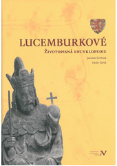 kniha Lucemburkové životopisná encyklopedie, Veduta - Bohumír Němec 2012
