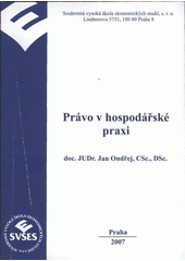 kniha Právo v hospodářské praxi, Soukromá vysoká škola ekonomických studií 2007