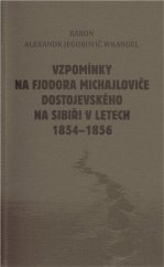 kniha Vzpomínky na Fjodora Michajloviče Dostojevského na Sibiři v letech 1854-1856, Nová tiskárna Pelhřimov 2009