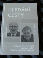 kniha Hledání cesty Vzpomínky na obnovování duchovní služby v rezortu ministerstva obrany , Ministerstvo obrany 2013