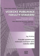 kniha Posudek spolehlivosti ocelových rovinných rámů metodou SBRA autoreferát k doktorské disertační práci, Vysoká škola báňská - Technická univerzita Ostrava 2008