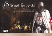 kniha Od gotiky cesta, aneb, Městečka a města Čech, Moravy a Slezska, Kam po Česku 2009