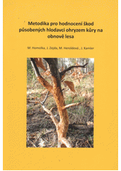 kniha Metodika pro odhad poškození způsobeného hlodavci ohryzem kůry na obnově lesa, Ústav biologie obratlovců AV ČR 2012