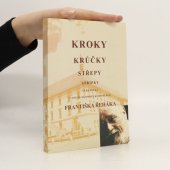 kniha Kroky, krůčky, střepy, střípky, střepinky v osudu olomouckého herce Františka Řeháka, s.n. 2015