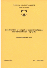 kniha Experimentální určení polohy a rozměrů elipsoidu setrvačnosti hnacího agregátu autoreferát disertační práce, Technická univerzita v Liberci 2009