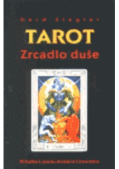 kniha Tarot zrcadlo duše : příručka k tarotu Aleistera Crowleyho, Synergie 