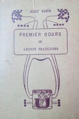 kniha Premier cours de leçons françaises composé pour l'instruction des étudiants tchèques Pro II. tř. reální a III. tř. reál. gymn., Česká grafická Unie 1908