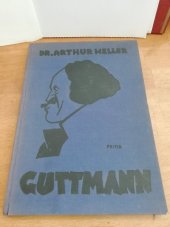 kniha Guttmann eine psychologische Studie über den Maler Robert Guttmann, Litevna, literarischer und wissenschaftlicher Verlag Vojtěch Tilkovský 1932