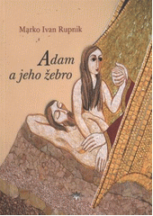 kniha Adam a jeho žebro, Refugium Velehrad-Roma 2010