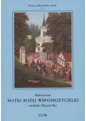 kniha Sanktuarium Matki Bożej Wspomoźycielki niedaleko Zlatých Hor, Ateliér D 2008