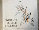 kniha Indianer Museum Radebeul, Karl May Stiftung Dresden 1977