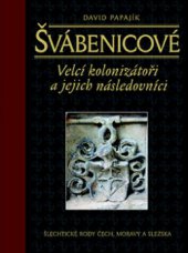 kniha Švábenicové velcí kolonizátoři a jejich následovníci, Nakladatelství Lidové noviny 2009