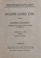 kniha Soupis lomů ČSR Číslo 30  - (podle stavu v r. 1946) - Okres Znojmo (s přehlednou mapou lomů, pískoven a hlinišť) , Čs. svaz pro výzkum a zkoušení techn, důlež. látek a konstrukcí 1948