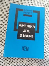 kniha Amerika jde s námi reportáž z přednáškového turné Edvarda Beneše po amerických univerzitách v roce 1939, Společnost Edvarda Beneše 1998