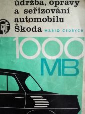 kniha Údržba, opravy a seřizování automobilu Škoda 1000 MB, Naše vojsko 1965