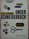 kniha Unser Schneiderbuch Verlag fur die Frau, Grossbuchbinderei H. Sperling 1930