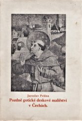 kniha Pozdně gotické deskové malířství v Čechách, Česká akademie věd a umění 1940