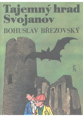 kniha Tajemný hrad Svojanov paměti Františka Povídálka, Československý spisovatel 1980