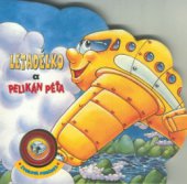 kniha Letadélko a pelikán Péťa, Rebo 2001