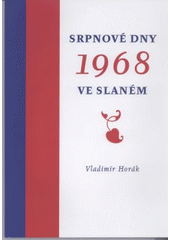 kniha Srpnové dny 1968 ve Slaném, Patria 2008