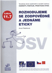 kniha Rozhodujeme se zodpovědně a jednáme eticky tematický okruh osobnostní a sociální výchovy Hodnoty, postoje, praktická etika : lekce 11.7, Projekt Odyssea 2007