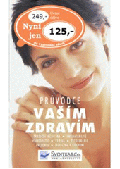 kniha Průvodce vaším zdravím, Svojtka & Co. 2008