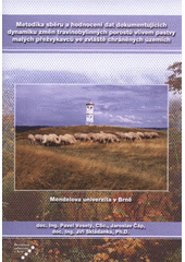 kniha Metodika sběru a hodnocení dat dokumentujících dynamiku změn travinobylinných porostů vlivem pastvy malých přežvýkavců ve zvláště chráněných územích [(metodická pomůcka pro zemědělskou praxi)], Mendelova univerzita v Brně 2012