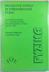 kniha Modelové otázky ze středoškolské fyziky pro přijímací zkoušky na 1. lékařskou fakultu Univerzity Karlovy v Praze pro rok 1993, H & H 1993