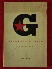 kniha Klement Gottwald v roce 1929 Některé projevy a články : Reprodukce dokumentů, Svoboda 1950
