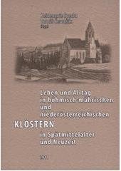 kniha Leben und Alltag in böhmisch-mährischen und niederösterrechischen Klöstern in Spätmittelalter und Neuzeit Referate der gleichnamigen Tagung in Brno vom 28. bis 29. Oktober 2008, Für das bischöfliche Ordinariat St. Pölten vorbereitet von Lynx 2011