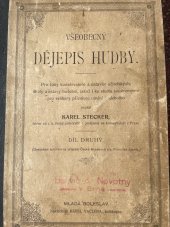 kniha Všeobecný dějepis hudby. Díl druhý, - Od doby Bachovy až na dobu nejnovější, Karel Vačlena 1903