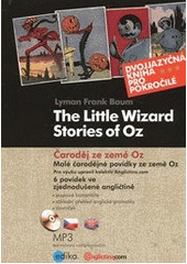 kniha Čaroděj ze země Oz = The little stories of Oz = Malé čarodějné povídky ze země Oz, Edika 2012