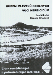 kniha Hubení plevelů odolných vůči herbicidům, Ústav zemědělských a potravinářských informací 2002