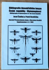 kniha Bibliografie blanokřídlého hmyzu České republiky (Hymenoptera) = Bibliography of Hymenoptera of the Czech Republic, Přírodovědný klub v Uherském Hradišti 2001