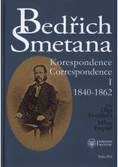 kniha Bedřich Smetana : korespondence = correspondence  I. - (1840-1862), Národní muzeum 2016