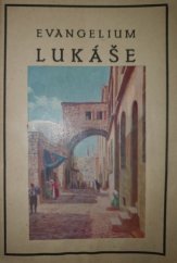 kniha Evangelium podlé sepsání s. Lukáše podlé posledního vydání Kralického z roku 1613, Britická a zahraniční společnost biblická 1903