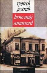 kniha Brno můj Amarcord [román - koláž], Doplněk 1997