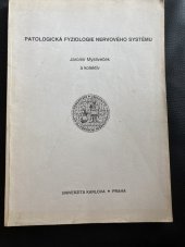kniha Patologická fyziologie nervového systému [určeno] pro posl. lékařské fak. Univ. Karlovy v Plzni, Karolinum  1994