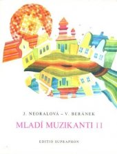 kniha Mladí muzikanti knížka o hudbě pro lid. školy umění, Supraphon 1984