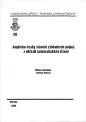 kniha Anglicko-český slovník základních pojmů z oblasti automatického řízení, Vysoká škola báňská - Technická univerzita Ostrava 2009