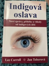 kniha Indigová oslava Nové zprávy, příběhy a vhledy od indigových dětí, Wikina 2018