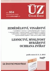 kniha Zemědělství, vinařství zemědělství, krmiva, rostlinolékařská péče, hnojiva, veterinární péče, ochrana chmele, vinohradnictví a vinařství, plemenitba, ekologické zemědělství, Státní zemědělská a potravinářská inspekce, oběh osiva a sadby a další ; Lesnictví, myslivost ; Rybářstv, Sagit 2013