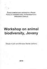 kniha Workshop on animal biodiversity, Jevany [Jevany, 7th July 2010], Česká zemědělská univerzita 2010