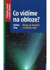 kniha Co vidíme na obloze? úkazy na denním a nočním nebi, Knižní klub 2013