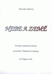 kniha Nebe a země [dvanáct měsíčních básní na kresby Vladimíra Soukupa], Brněnská diecéze Církve československé husitské 2007